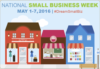 National Small Business Week, May 1-7, 2016